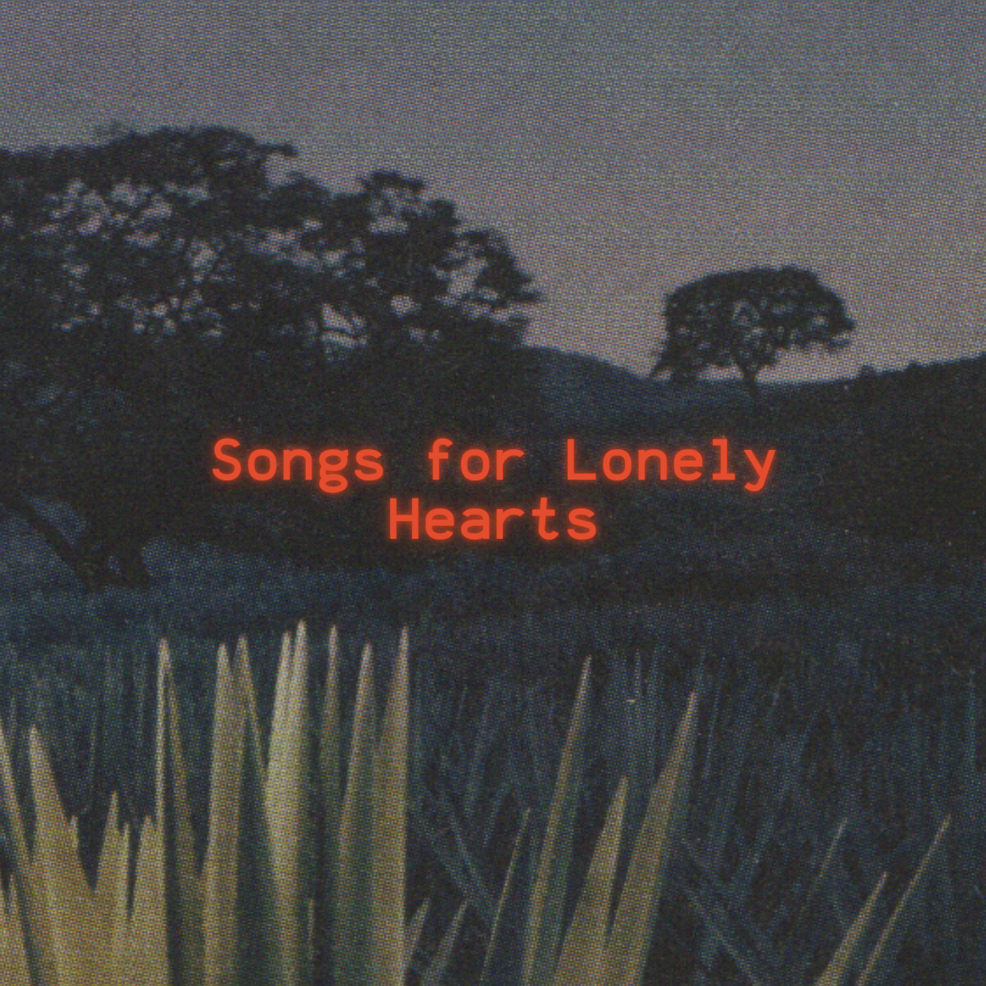 Songs for Lonely Hearts